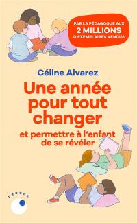 Une année pour tout changer : et permettre à l'enfant de se révéler