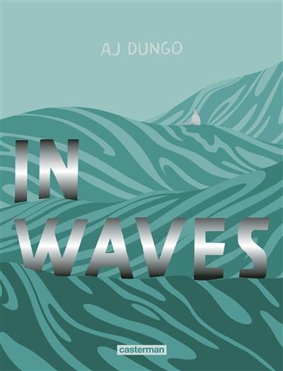 In waves