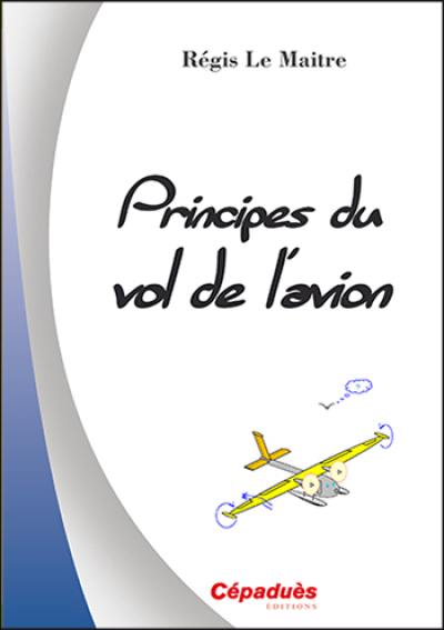 Principes du vol de l'avion Principes du vol de l'avion