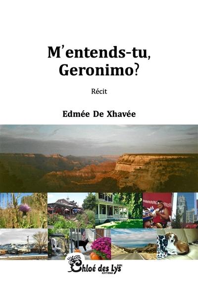 M'entends-tu, Geronimo ? : récit M'entends-tu, Geronimo ? : récit