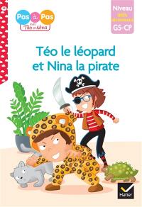 Téo le léopard et Nina le pirate : niveau GS, CP, 100 % déchiffrable