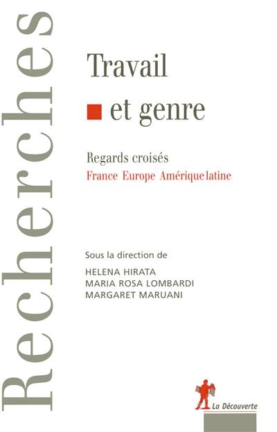 Travail et genre : regards croisés : France, Europe, Amérique latine Travail et genre : regards croisés : France, Europe, Amérique latine