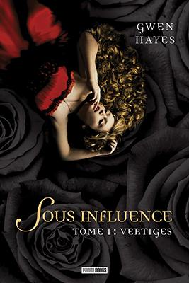 Sous influence. Vol. 1. Vertiges