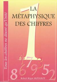 La métaphysique des chiffres : tous les chiffres ne disent qu'unité