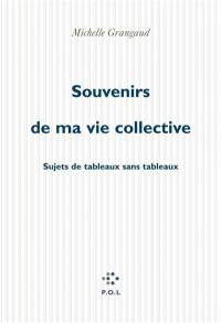 Souvenirs de ma vie collective : sujets de tableaux sans tableaux
