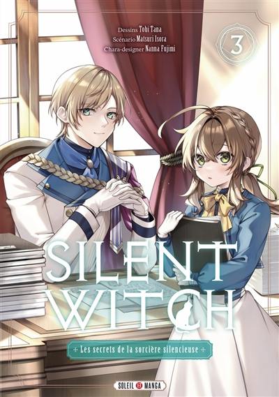 Silent witch : les secrets de la sorcière silencieuse. Vol. 3