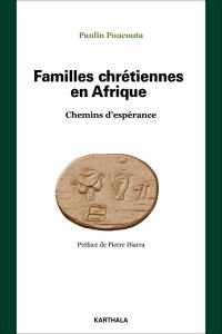 Familles chrétiennes en Afrique : chemins d'espérance