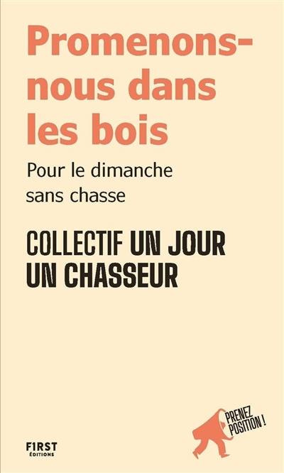 Promenons-nous dans les bois : pour le dimanche sans chasse