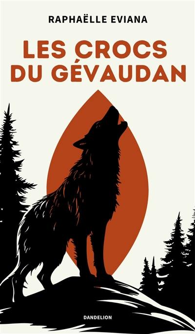 Les crocs du Gévaudan : thriller écologique sur les traces de la bête