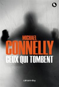 Une enquête de l'inspecteur Bosch. Ceux qui tombent