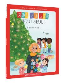 Moi, je lis tout seul. Bientôt Noël ! Moi, je lis tout seul. Bientôt Noël !