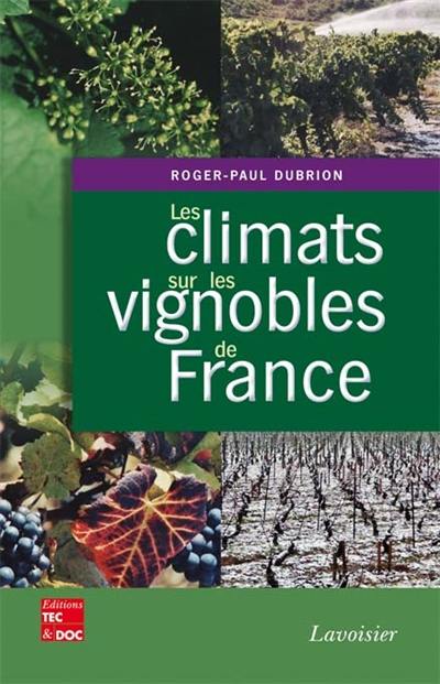 Les climats sur les vignobles de France Les climats sur les vignobles de France
