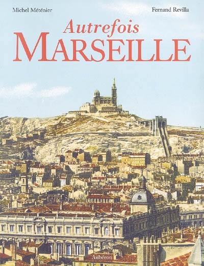 Autrefois Marseille Autrefois Marseille