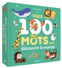 Mes 100 mots pour découvrir le monde