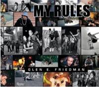 Glen E. Friedman : My Rules