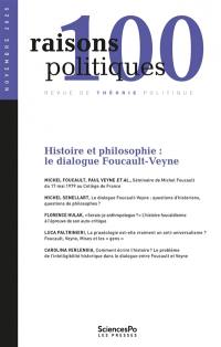 Raisons politiques, n° 100. Histoire et philosophie : le dialogue Foucault-Veyne