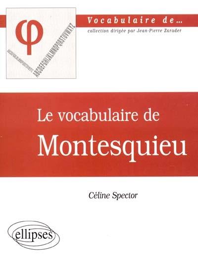 Le vocabulaire de Montesquieu Le vocabulaire de Montesquieu