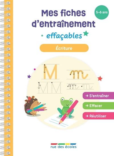 Ecriture : mes fiches d'entraînement effaçables : 5-6 ans Ecriture : mes fiches d'entraînement effaçables : 5-6 ans