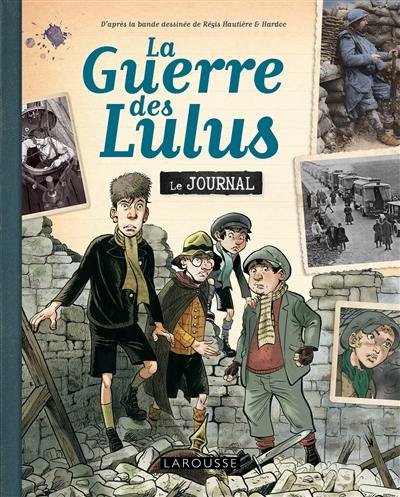 La guerre des Lulus : le journal La guerre des Lulus : le journal