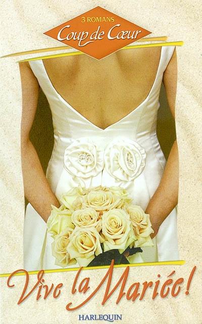 Vive la mariée ! Vive la mariée !