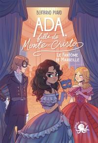 Ada, fille de Monte-Cristo. Le fantôme de Marseille
