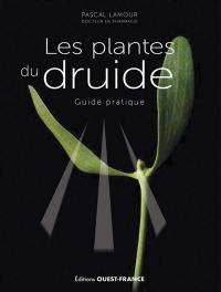 Les plantes du druide : guide pratique