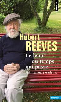 Le banc du temps qui passe : méditations cosmiques