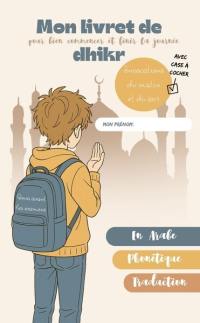 Mon livre de dhikr : pour bien commencer et finir la journée : garçon