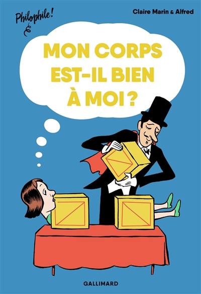 Mon corps est-il bien à moi ? Mon corps est-il bien à moi ?