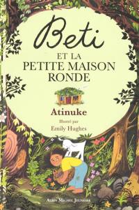Beti et la petite maison ronde