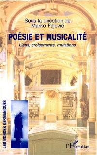 Poésie et musicalité : liens, croisements, mutations