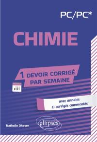 Chimie, PC,PC* : avec annales & corrigés commentés
