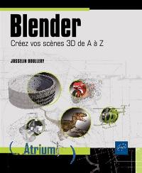 Blender : créez vos scènes 3D de A à Z