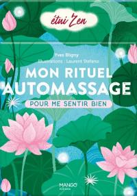 Mon rituel automassage pour me sentir bien Mon rituel automassage pour me sentir bien