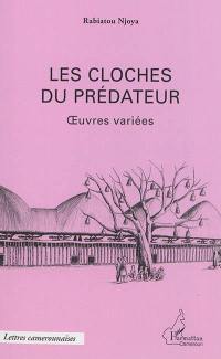 Les cloches du prédateur : oeuvres variées