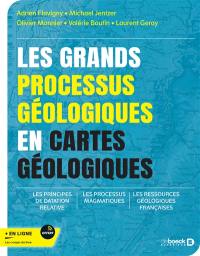 Décrypter les grands processus géologiques : ce que révèlent les cartes géologiques : lire, interpréter, reconstituer