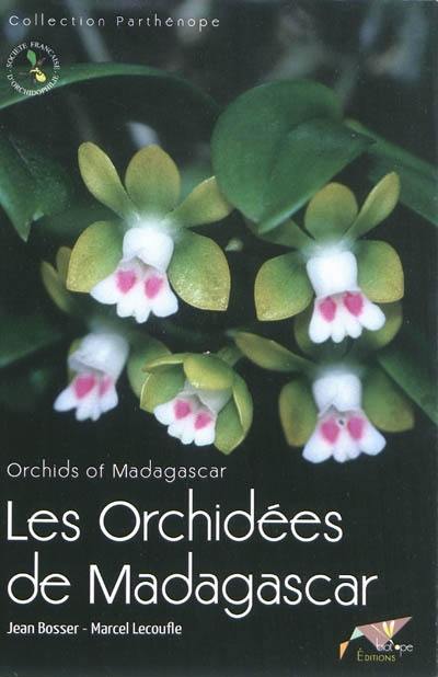Les orchidées de Madagascar. Orchids of Madagascar Les orchidées de Madagascar. Orchids of Madagascar