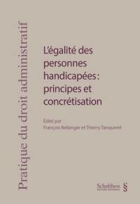 L'égalité des personnes handicapées : principes et concrétisation L'égalité des personnes handicapées : principes et concrétisation