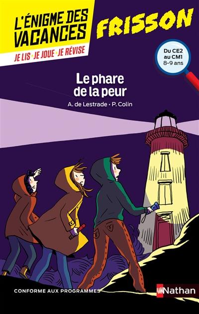 Le phare de la peur : du CE2 au CM1, 8-9 ans : conforme aux programmes Le phare de la peur : du CE2 au CM1, 8-9 ans : conforme aux programmes