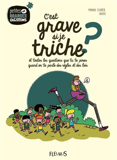 C'est grave si je triche ? : et toutes les questions que tu te poses quand on te parle des règles et des lois C'est grave si je triche ? : et toutes les questions que tu te poses quand on te parle des règles et des lois