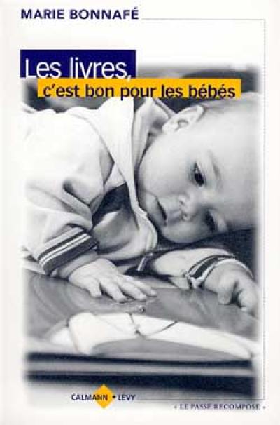 Les livres, c'est bon pour les bébés Les livres, c'est bon pour les bébés