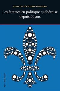 Les femmes en politique québécoise depuis 50 ans vol. 20 no. 2