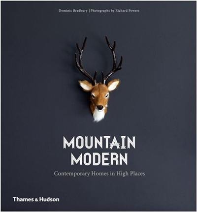 Mountain Modern (Paperback) : Contemporary Homes in High Places