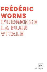 L'urgence la plus vitale : vie, sciences, justice : un manifeste