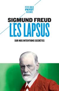 Les lapsus : sur nos intentions secrètes