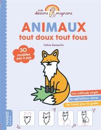 Animaux tout doux, tout fous : 30 modèles pas à pas