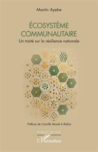 Ecosystème communautaire : un traité sur la résilience nationale