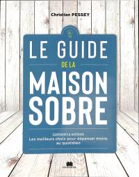 Le guide de la maison sobre : équipements & matériaux : les meilleurs choix pour dépenser moins au quotidien