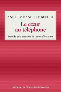 Le cœur au téléphone : Derrida et la question de l'auto-affectation