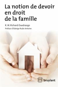 La notion de devoir en droit de la famille : essai d'une théorisation éthique
